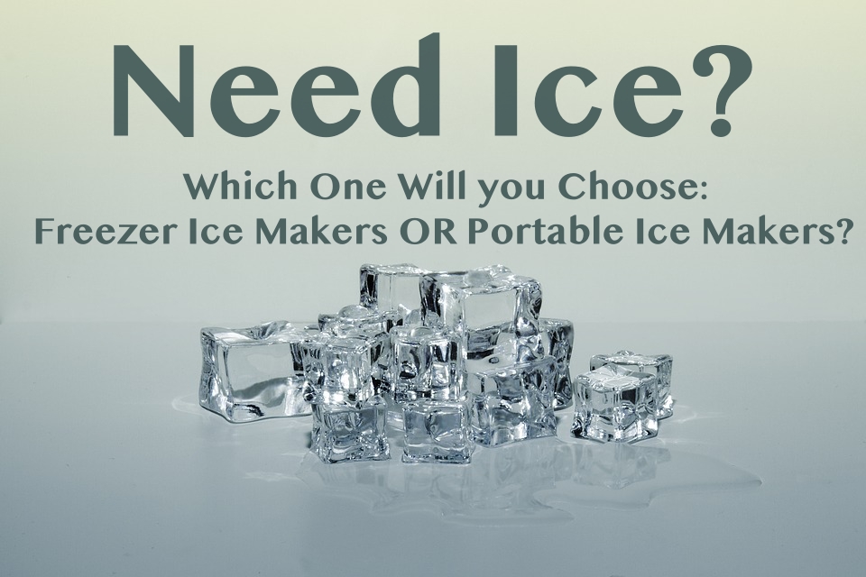 Freezer Ice Makers Vs. Portable Ice Makers